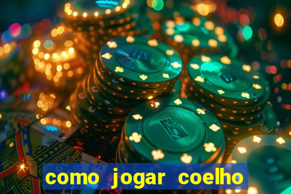 como jogar coelho da fortuna